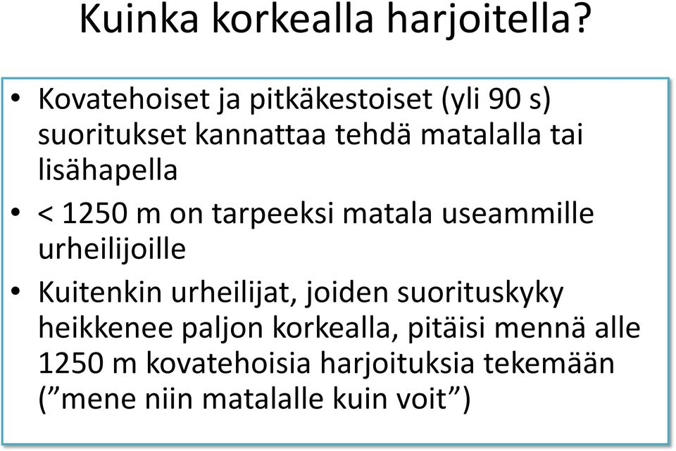 lisähapella < 1250 m on tarpeeksi matala useammille urheilijoille Kuitenkin