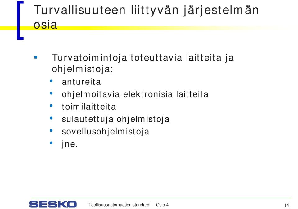 elektronisia laitteita toimilaitteita sulautettuja ohjelmistoja