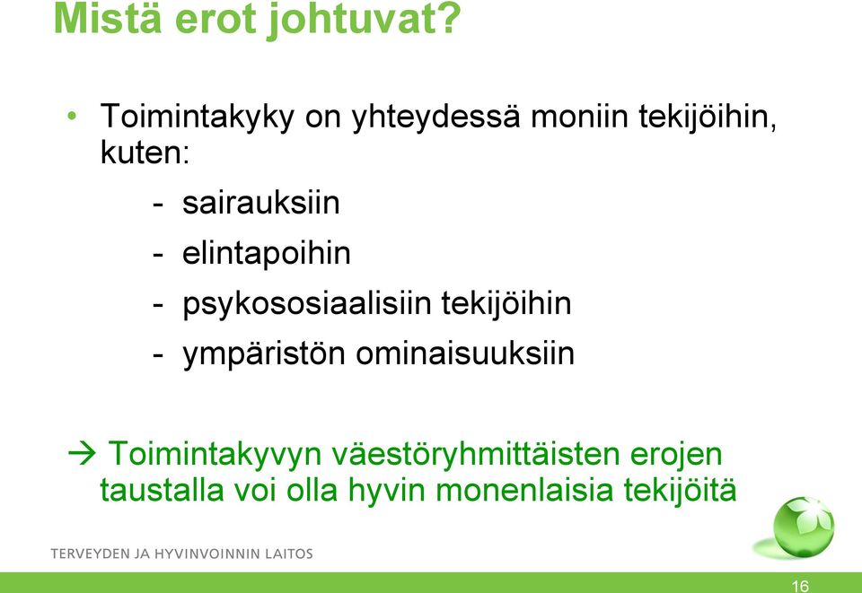 sairauksiin - elintapoihin - psykososiaalisiin tekijöihin -