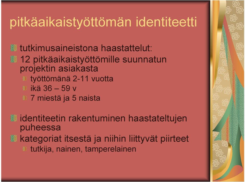 ikä 36 59 v 7 miestä ja 5 naista identiteetin rakentuminen haastateltujen