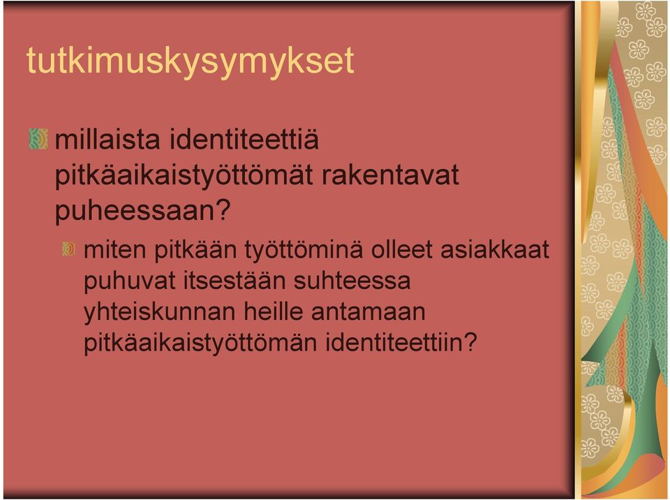 miten pitkään työttöminä olleet asiakkaat puhuvat