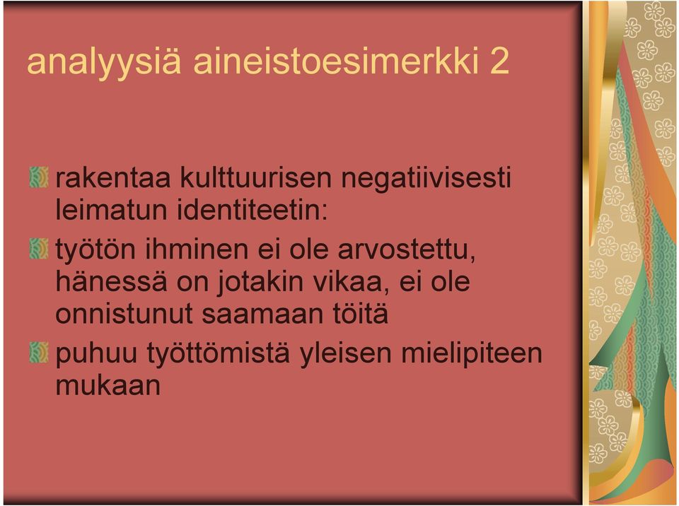 ole arvostettu, hänessä on jotakin vikaa, ei ole