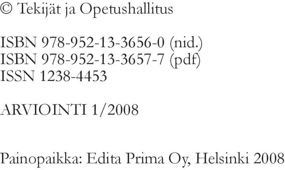 ) ISBN 978-952-13-3657-7 (pdf) ISSN