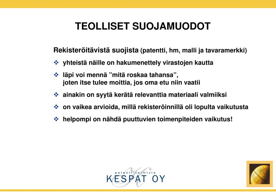 moittia, jos oma etu niin vaatii ainakin on syytä kerätä relevanttia materiaali valmiiksi on vaikea