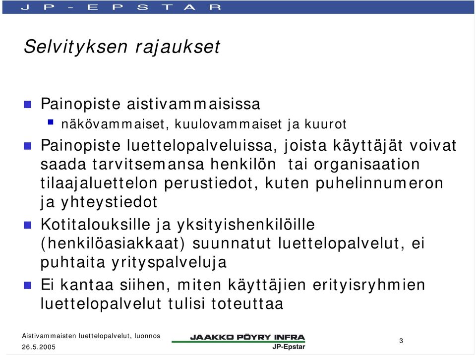perustiedot, kuten puhelinnumeron ja yhteystiedot Kotitalouksille ja yksityishenkilöille (henkilöasiakkaat)
