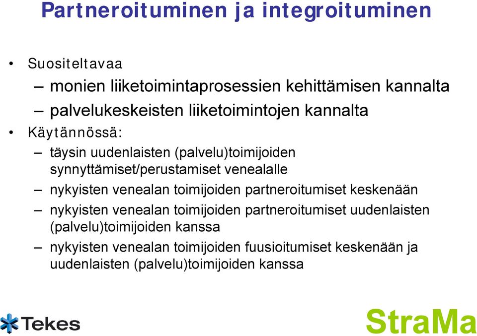 nykyisten venealan toimijoiden partneroitumiset keskenään nykyisten venealan toimijoiden partneroitumiset uudenlaisten