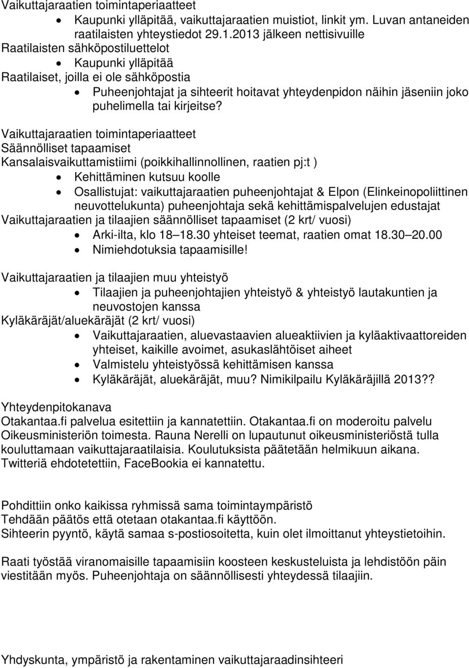 puhelimella tai kirjeitse?