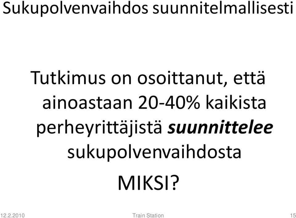 20-40% kaikista perheyrittäjistä