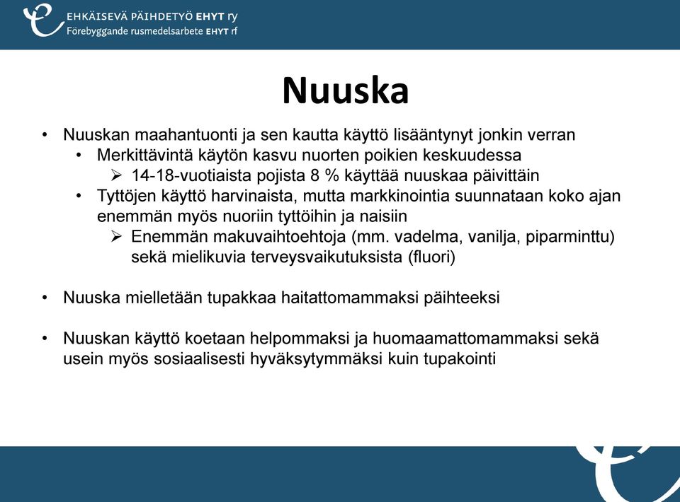 nuoriin tyttöihin ja naisiin Enemmän makuvaihtoehtoja (mm.