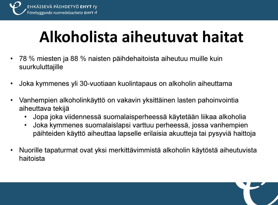 Jopa joka viidennessä suomalaisperheessä käytetään liikaa alkoholia Joka kymmenes suomalaislapsi varttuu perheessä, jossa vanhempien