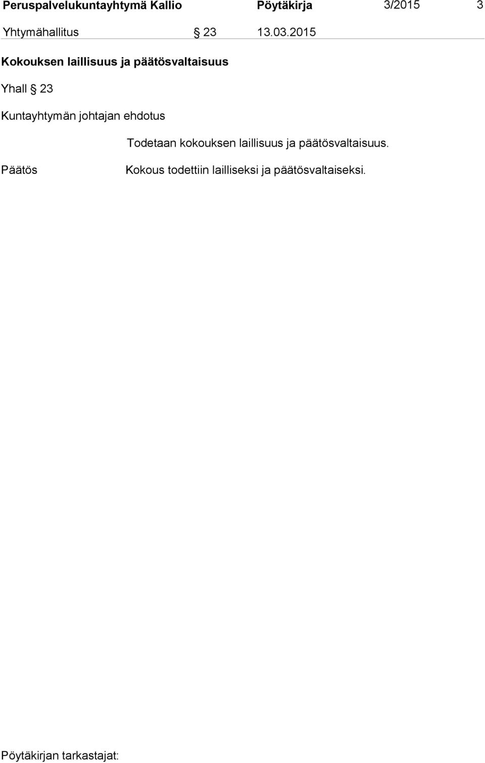 2015 Kokouksen laillisuus ja päätösvaltaisuus Yhall 23