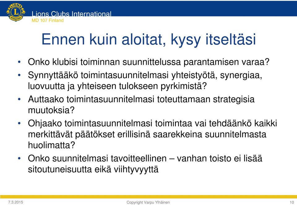 Auttaako toimintasuunnitelmasi toteuttamaan strategisia muutoksia?