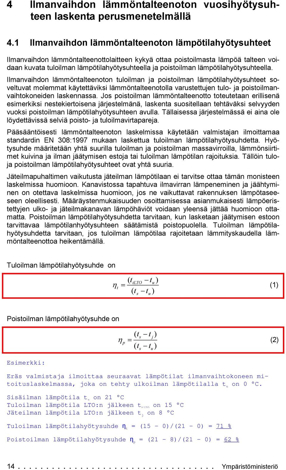 lämötlahyötysuhteella.