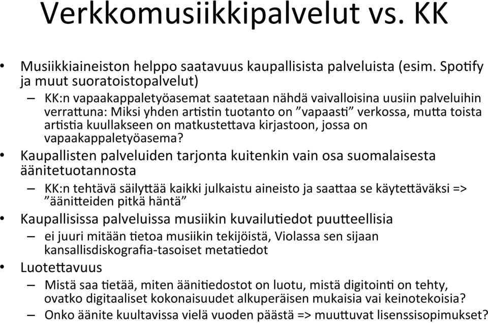 kuullakseen on matkuste%ava kirjastoon, jossa on vapaakappaletyöasema?