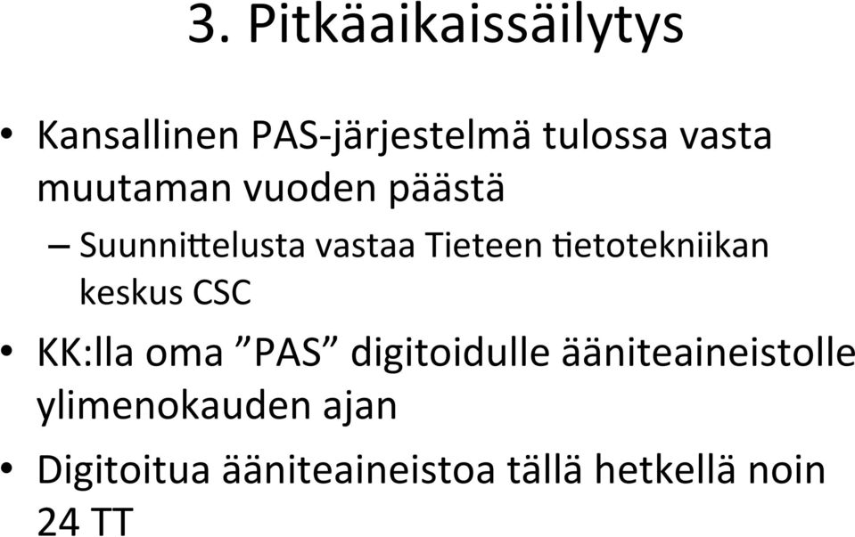 Tieteen,etotekniikan keskus CSC KK:lla oma PAS digitoidulle