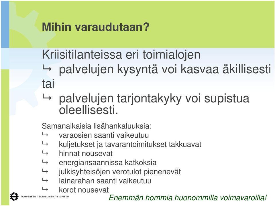 voi supistua oleellisesti.