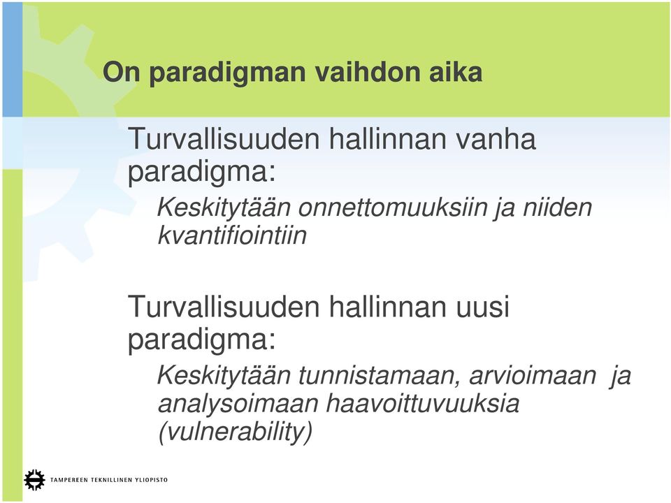 kvantifiointiin Turvallisuuden hallinnan uusi paradigma: