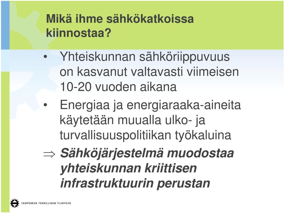 vuoden aikana Energiaa ja energiaraaka-aineita käytetään muualla ulko-