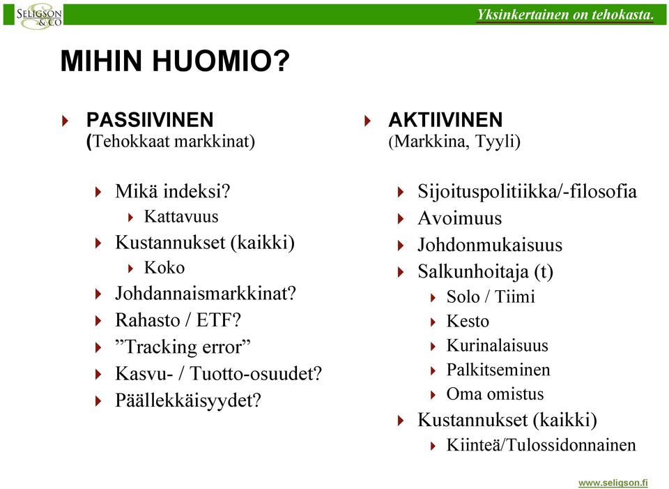 Tracking error Kasvu- / Tuotto-osuudet? Päällekkäisyydet?