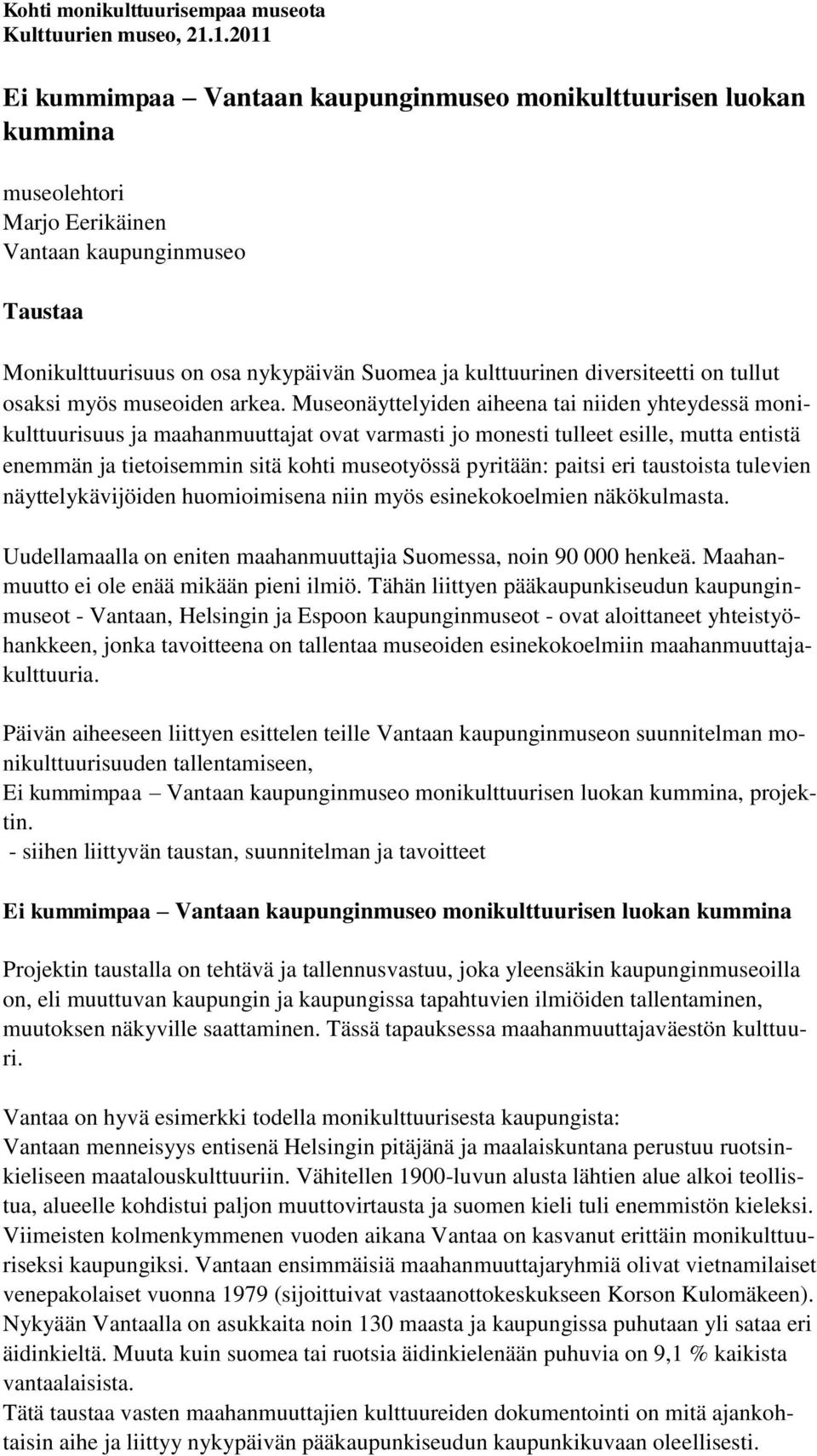 diversiteetti on tullut osaksi myös museoiden arkea.