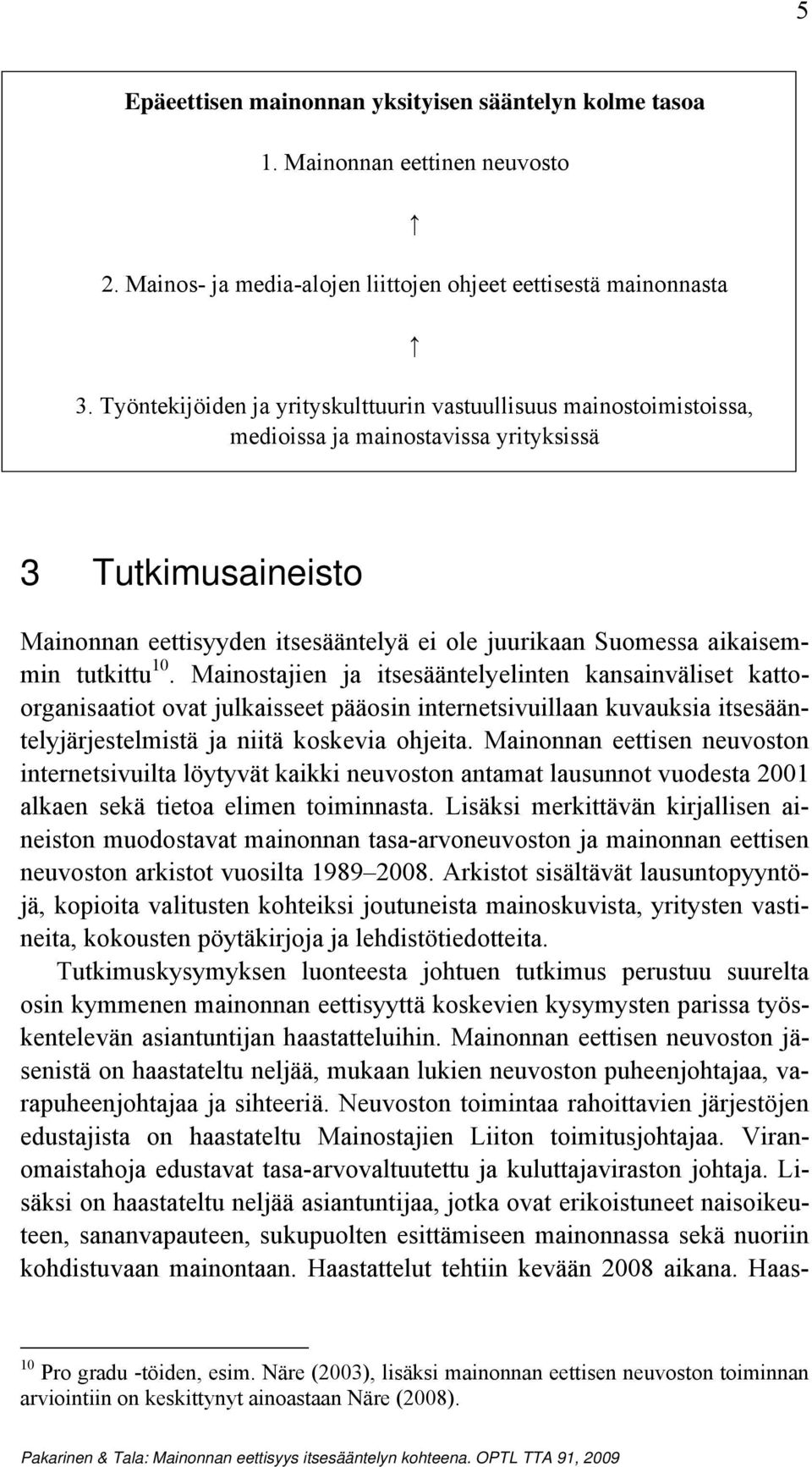 aikaisemmin tutkittu 10.