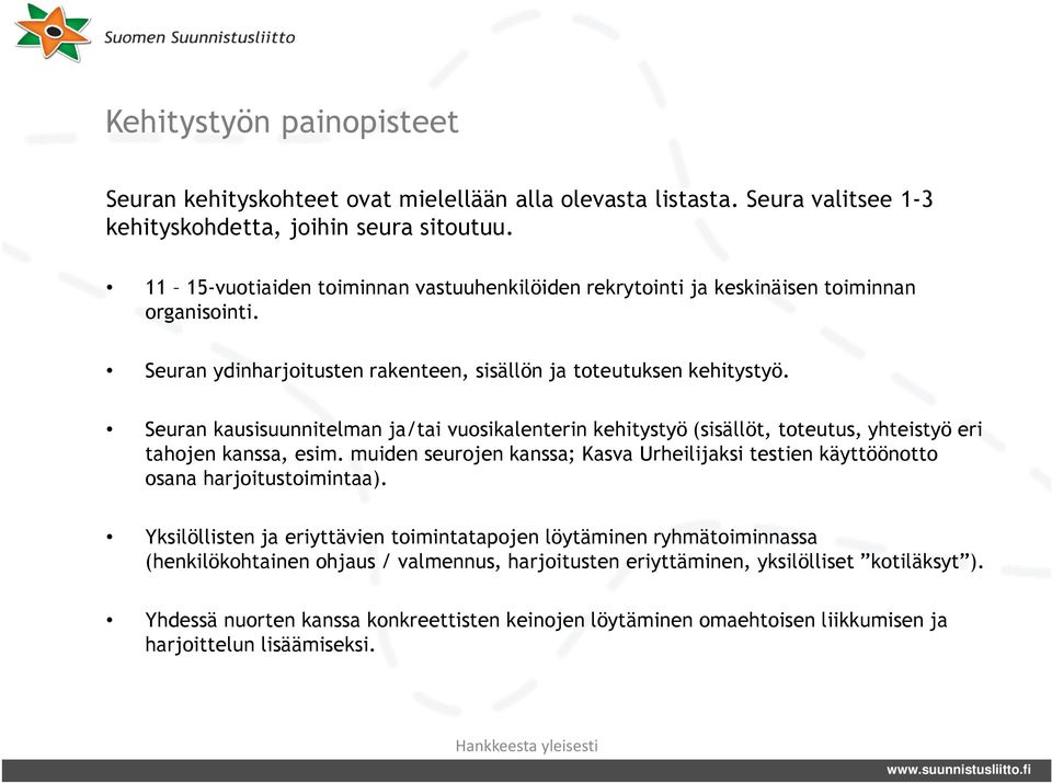 Seuran kausisuunnitelman ja/tai vuosikalenterin kehitystyö (sisällöt, toteutus, yhteistyö eri tahojen kanssa, esim.