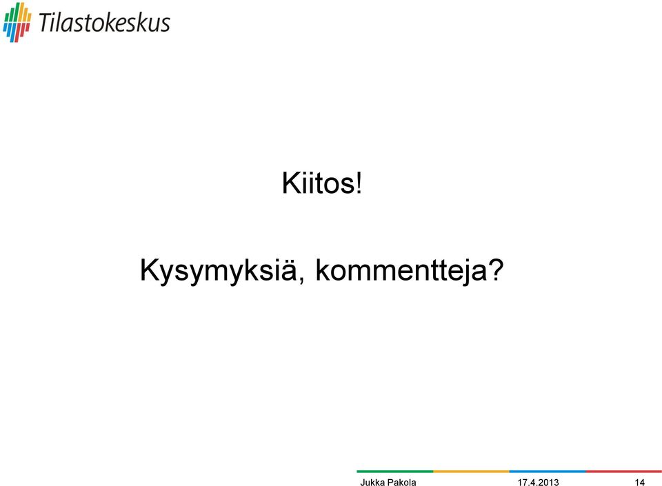 kommentteja?