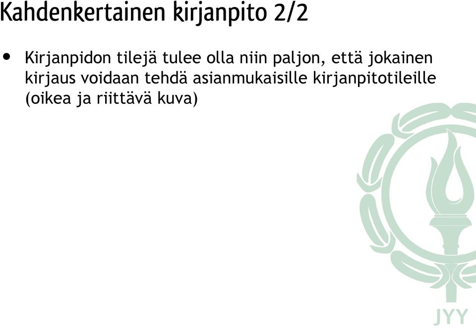 jokainen kirjaus voidaan tehdä