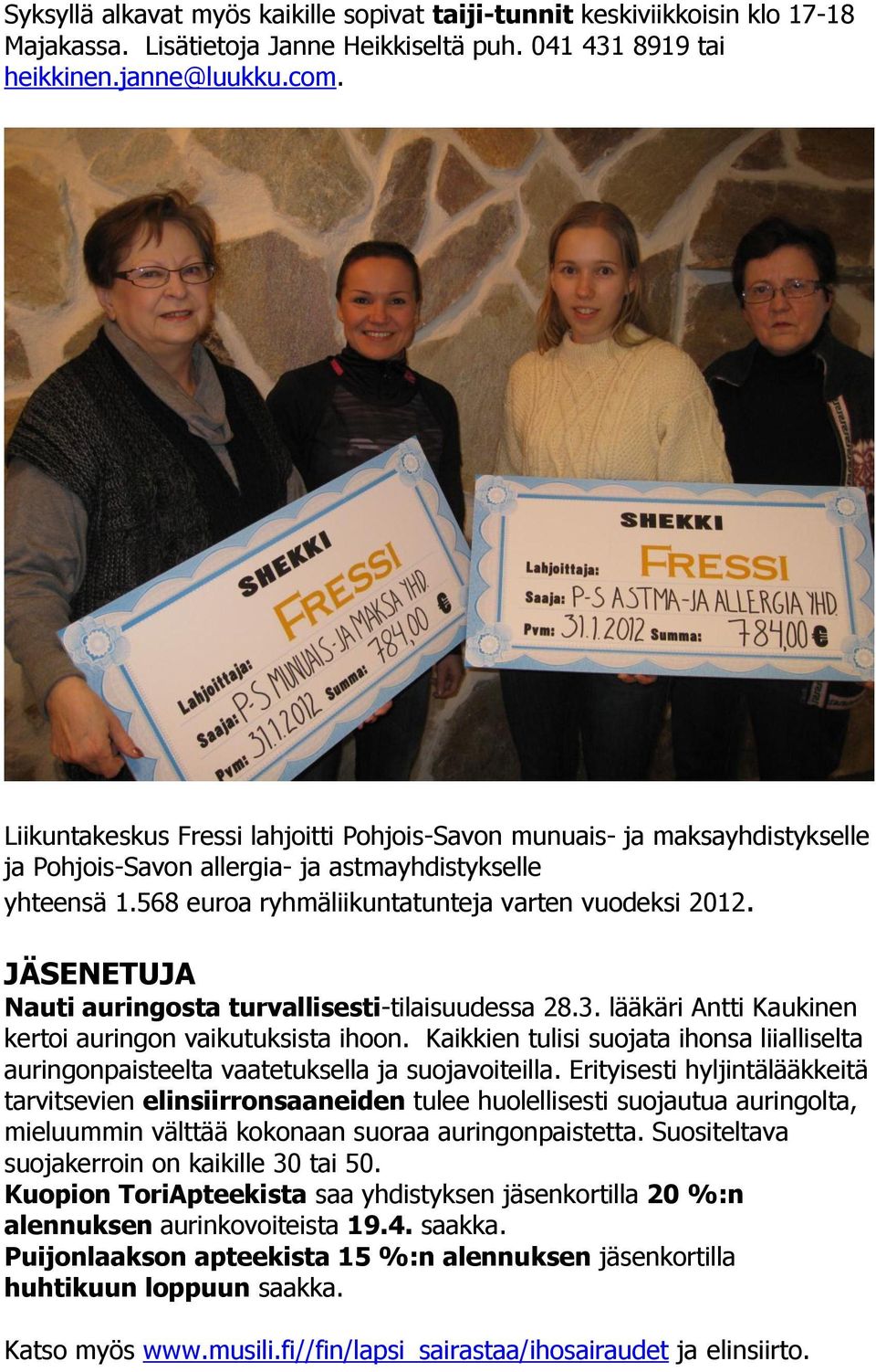 JÄSENETUJA Nauti auringosta turvallisesti-tilaisuudessa 28.3. lääkäri Antti Kaukinen kertoi auringon vaikutuksista ihoon.