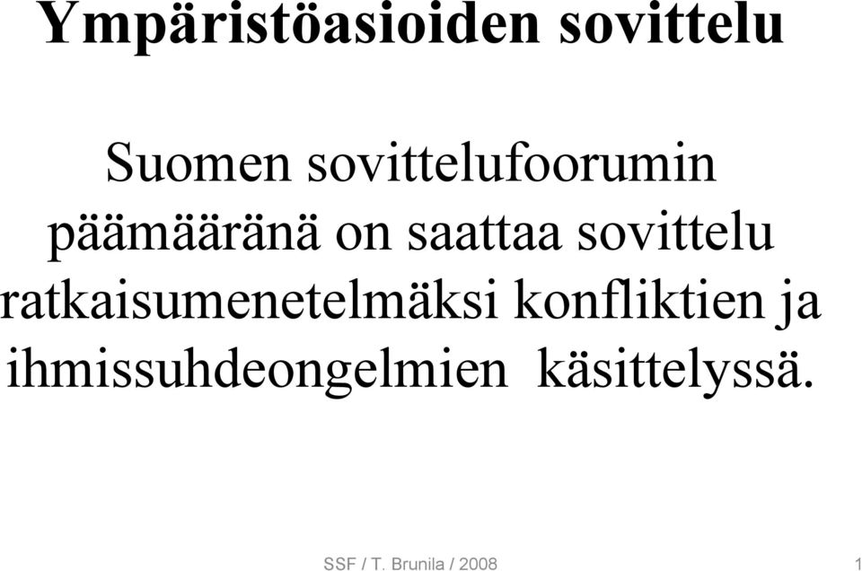 sovittelu ratkaisumenetelmäksi konfliktien