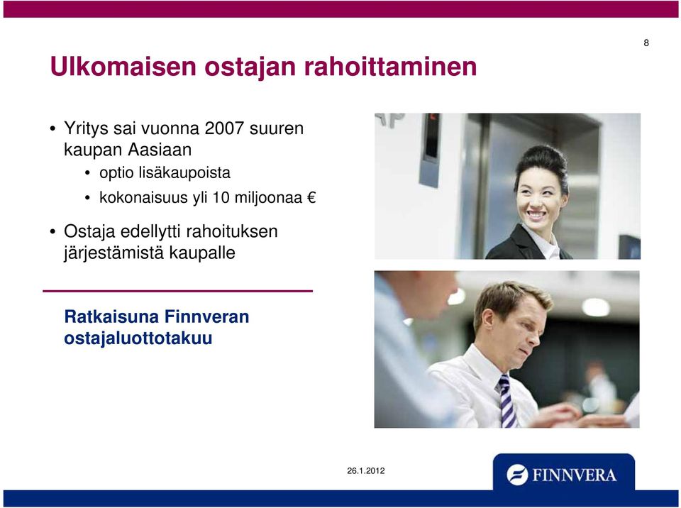 kokonaisuus yli 10 miljoonaa Ostaja edellytti