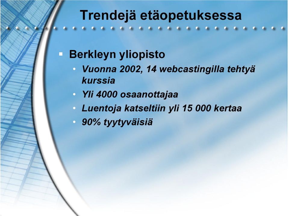 tehtyä kurssia Yli 4000 osaanottajaa