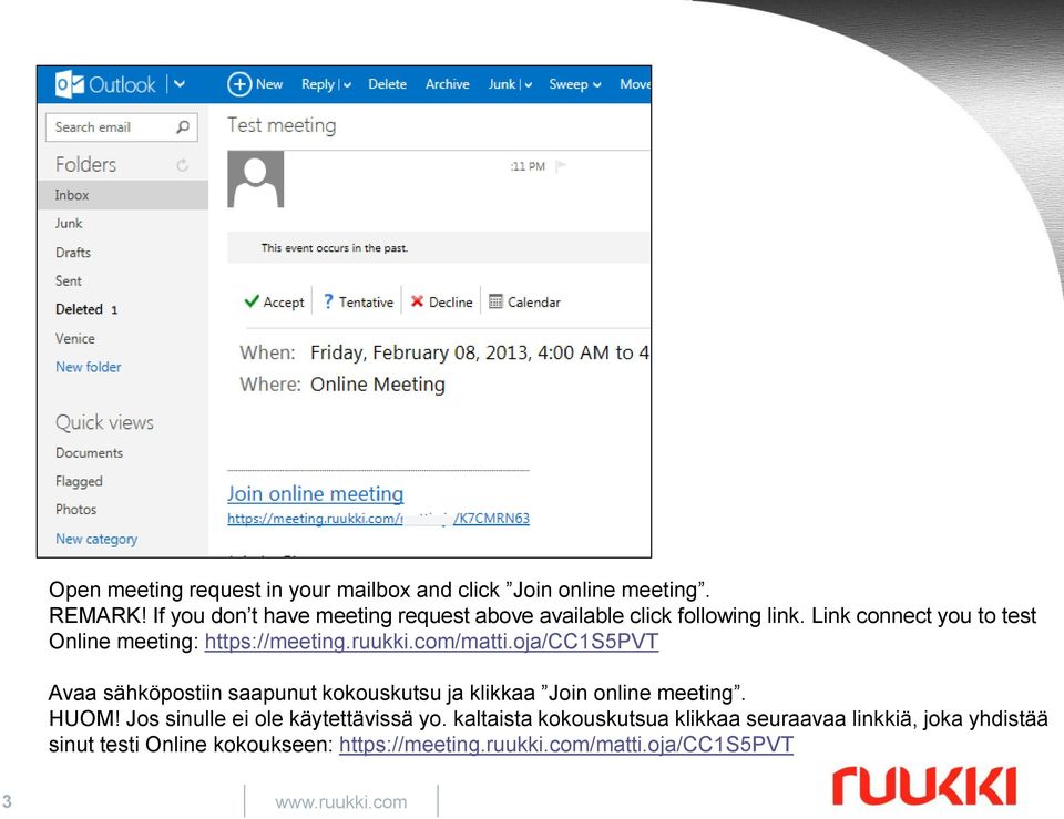 Link connect you to test Online meeting: https://meeting.ruukki.com/matti.