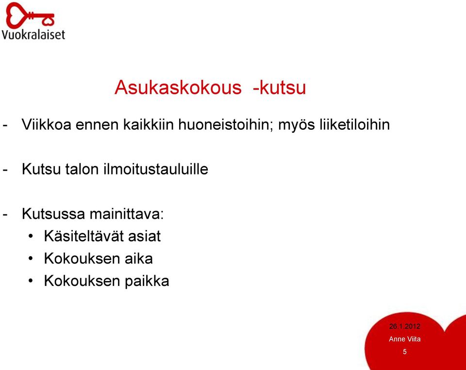 talon ilmoitustauluille - Kutsussa mainittava: