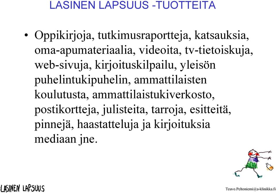 yleisön puhelintukipuhelin, ammattilaisten koulutusta, ammattilaistukiverkosto,