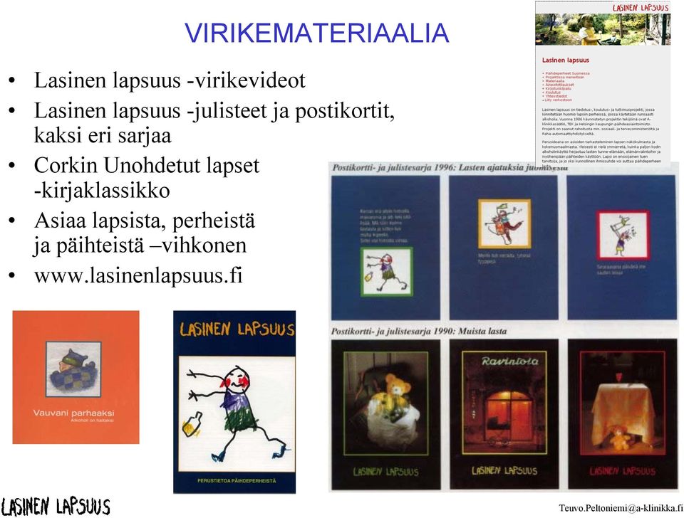 sarjaa Corkin Unohdetut lapset -kirjaklassikko Asiaa