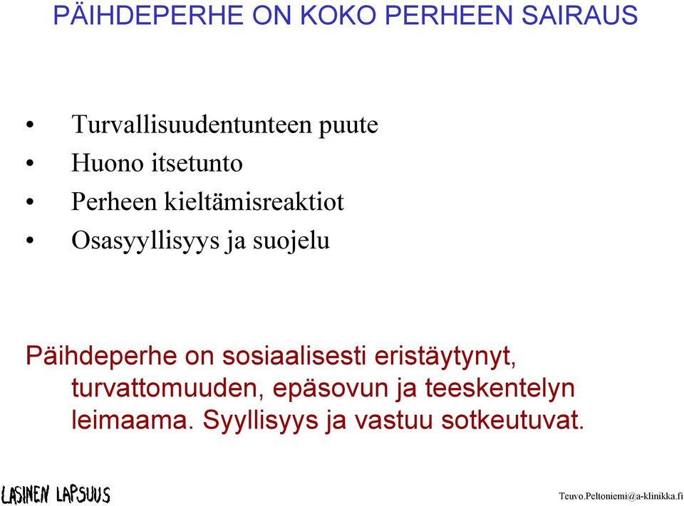 suojelu Päihdeperhe on sosiaalisesti eristäytynyt,