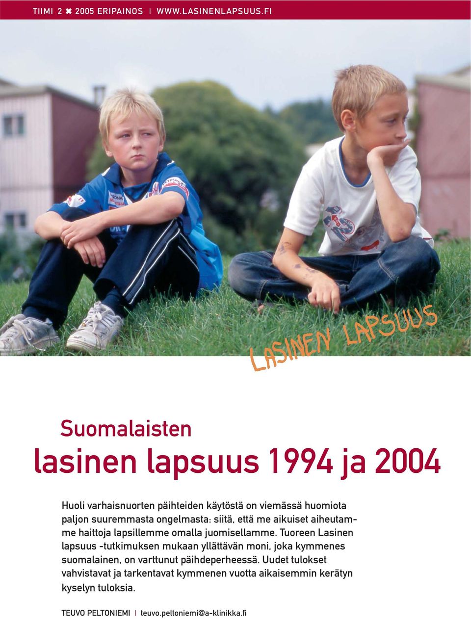 ongelmasta: siitä, että me aikuiset aiheutamme haittoja lapsillemme omalla juomisellamme.