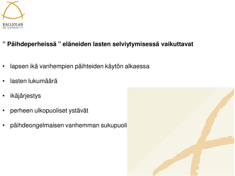alkaessa lasten lukumäärä ikäjärjestys perheen