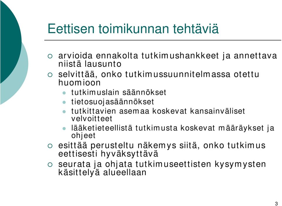 kansainväliset velvoitteet lääketieteellistä tutkimusta koskevat määräykset ja ohjeet esittää perusteltu näkemys