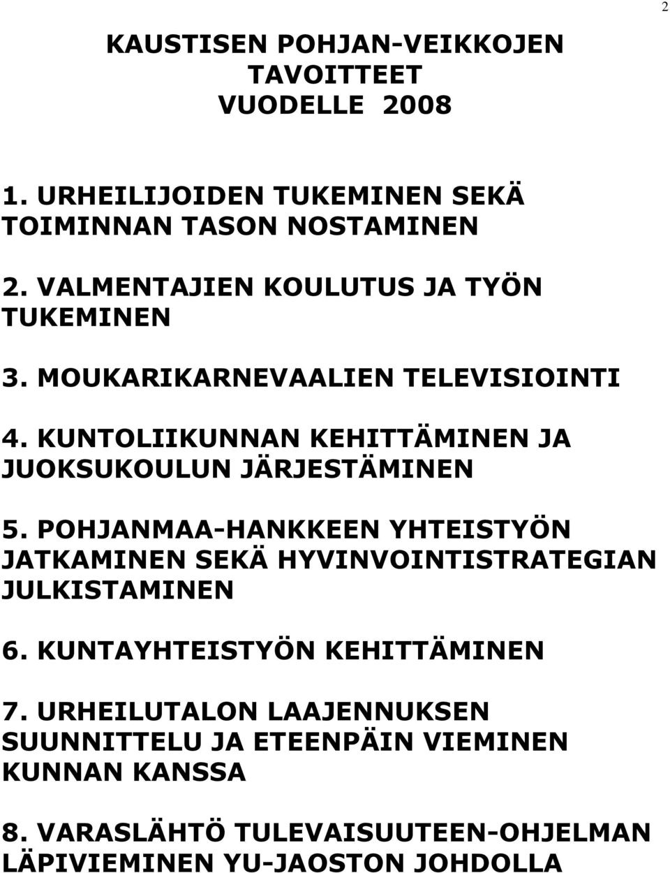 KUNTOLIIKUNNAN KEHITTÄMINEN JA JUOKSUKOULUN JÄRJESTÄMINEN 5.