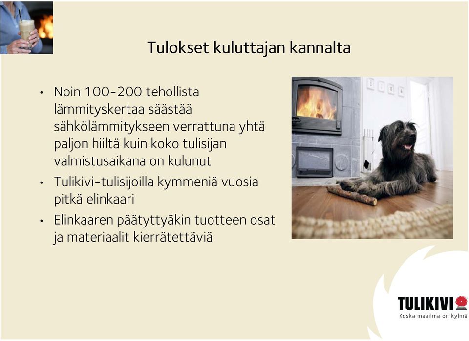 tulisijan valmistusaikana on kulunut Tulikivi-tulisijoilla kymmeniä