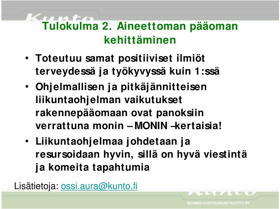 kuin 1:ssä Ohjelmallisen ja pitkäjännitteisen liikuntaohjelman vaikutukset rakennepääomaan