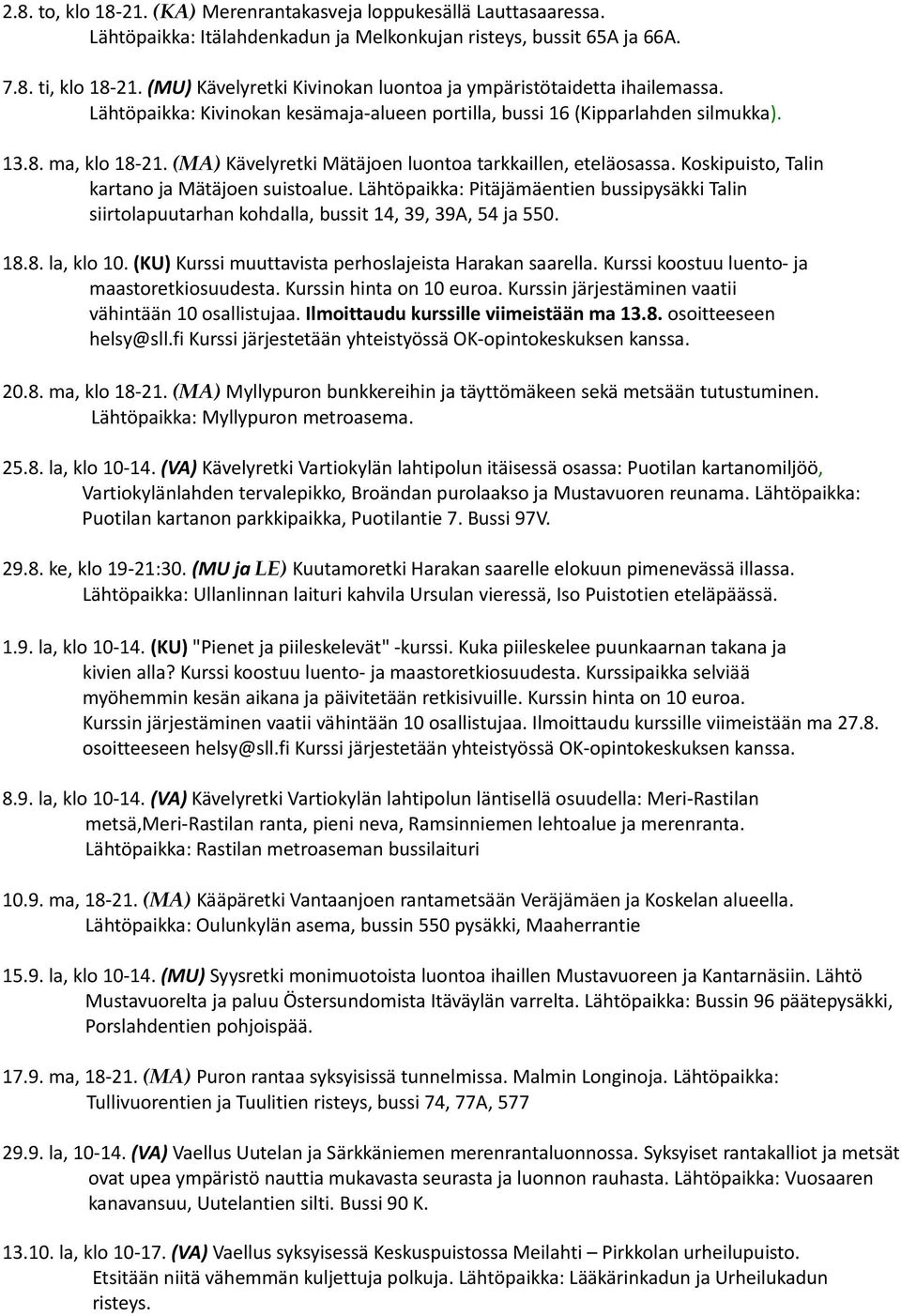 (MA) Kävelyretki Mätäjoen luontoa tarkkaillen, eteläosassa. Koskipuisto, Talin kartano ja Mätäjoen suistoalue.