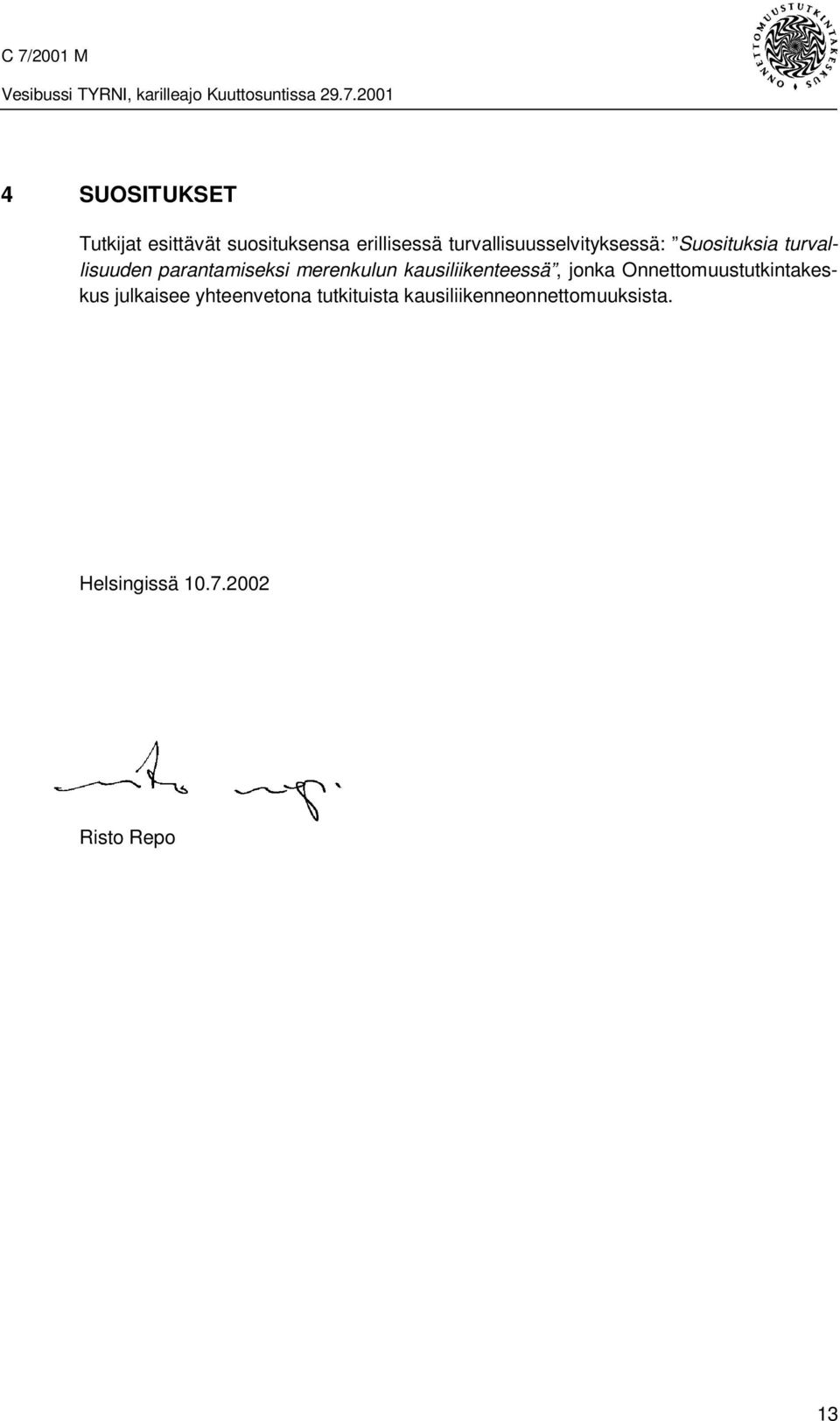 merenkulun kausiliikenteessä, jonka Onnettomuustutkintakeskus julkaisee