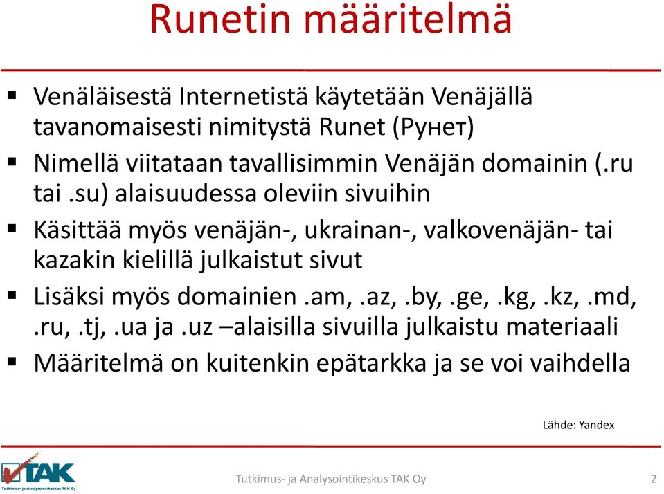 su) alaisuudessa oleviin sivuihin Käsittää myös venäjän-, ukrainan-, valkovenäjän- tai kazakin kielillä julkaistut