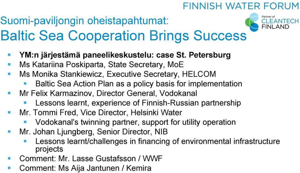 Felix Karmazinov, Director General, Vodokanal Lessons learnt, experience of Finnish-Russian partnership Mr.