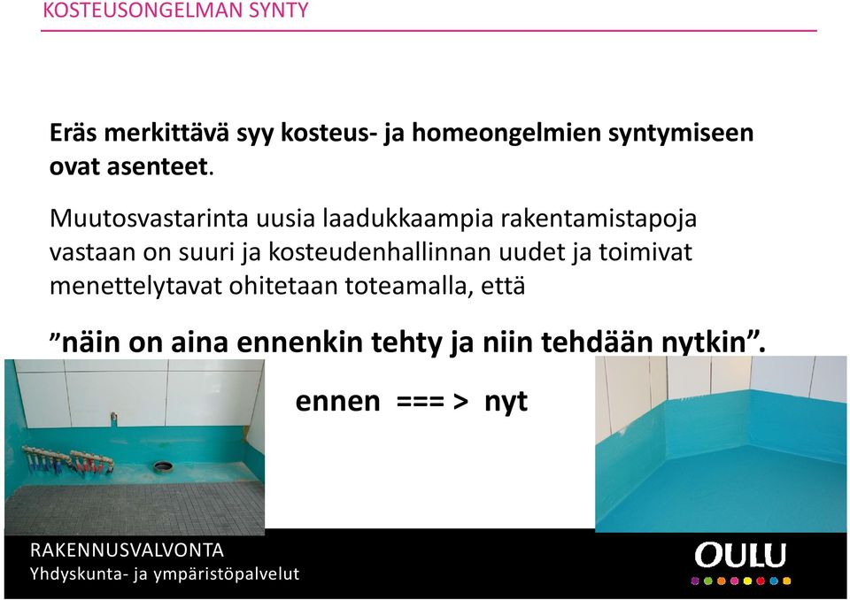 Muutosvastarinta uusia laadukkaampia rakentamistapoja vastaan on suuri ja