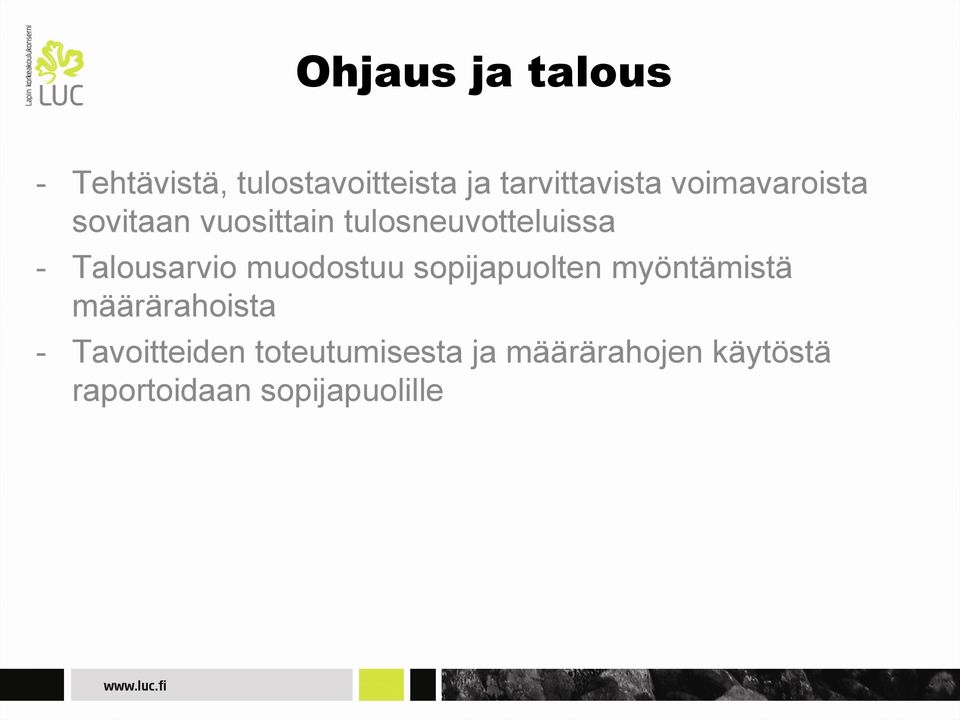 Talousarvio muodostuu sopijapuolten myöntämistä määrärahoista -