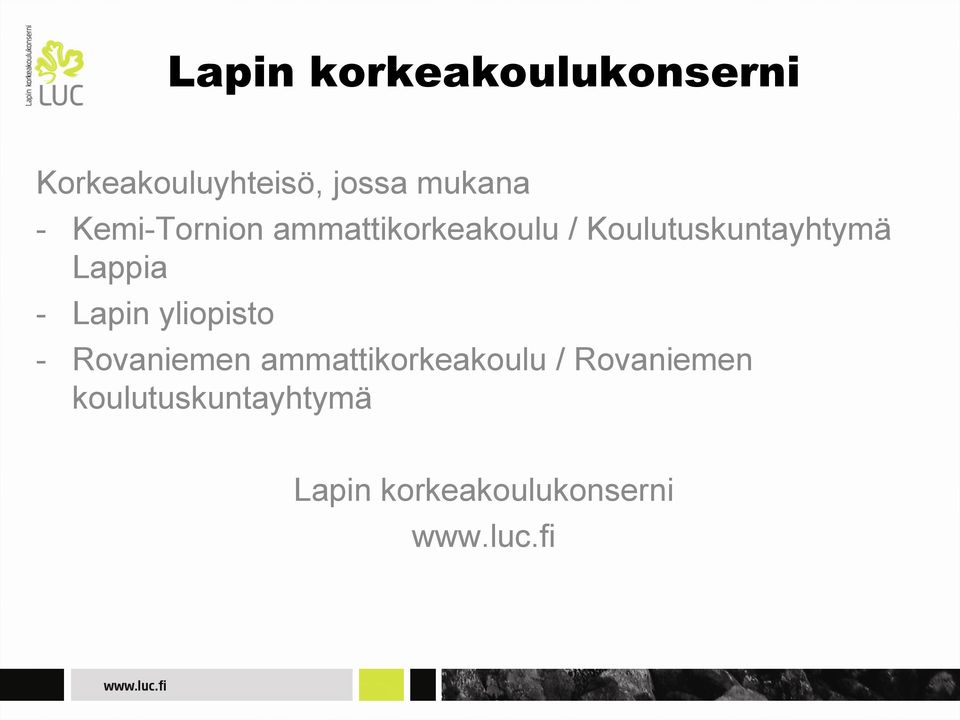 - Lapin yliopisto - Rovaniemen ammattikorkeakoulu /